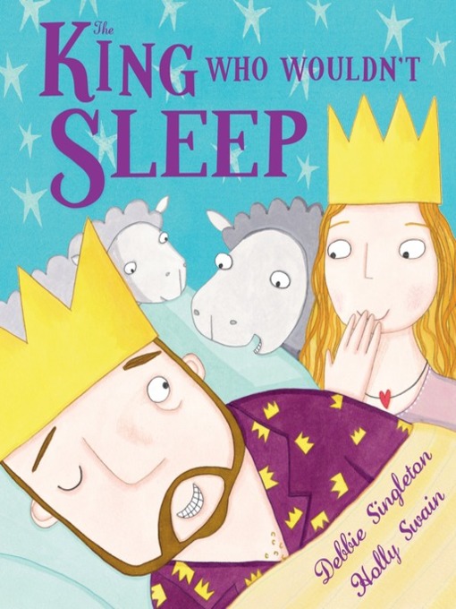 Title details for The King Who Wouldn't Sleep by Debbie Singleton - Available